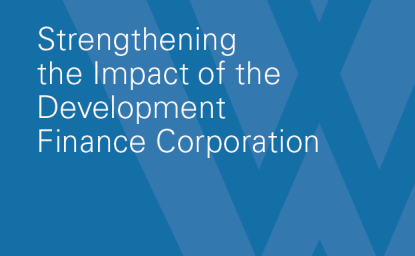 Publication: Strengthening the Impact of the Development Finance Corporation