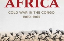 Battleground Africa: Cold War in the Congo, 1960–1965